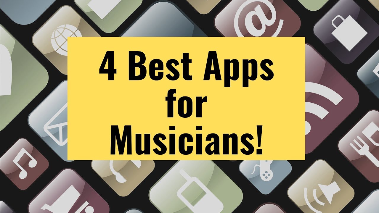Top 4 Apps for MUSICIANS | 2019