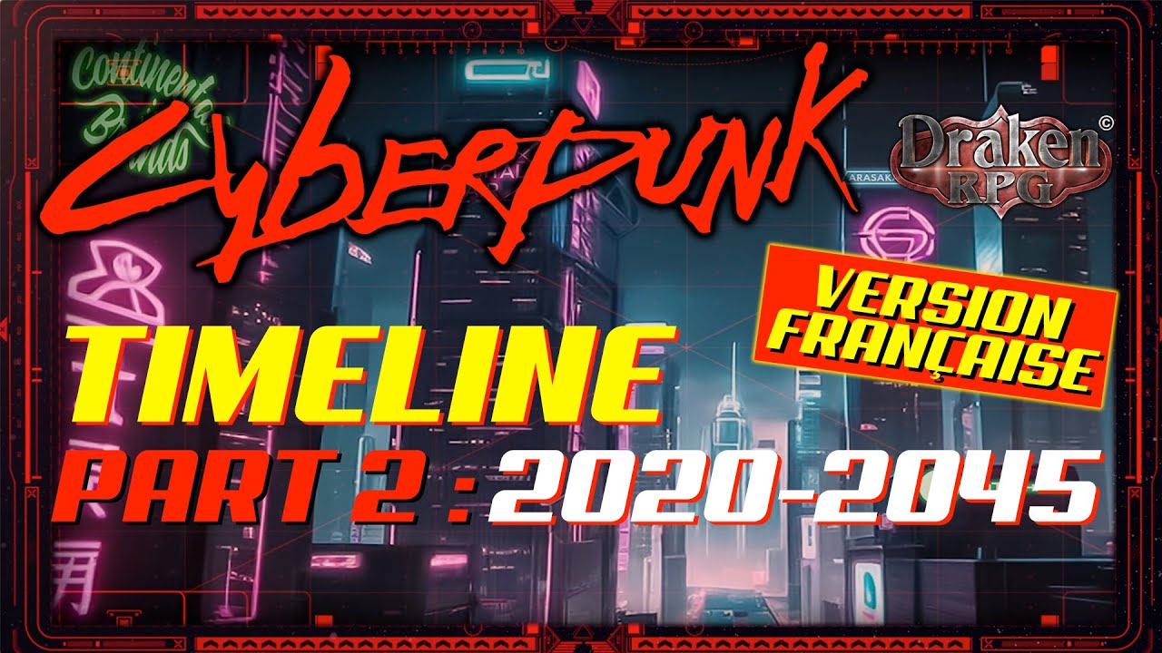 (FR) TIMELINE CANONIQUE DU JDR CYBERPUNK, 2e PARTIE : 2020-2045