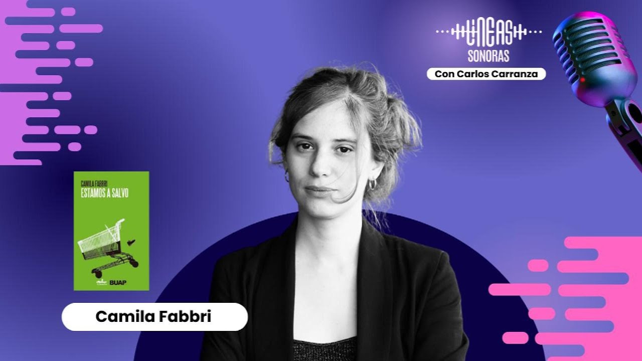 LÍNEAS SONORAS / Camila Fabbri: Estamos a Salvo