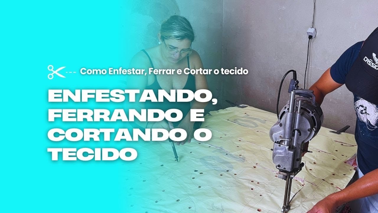 ENFESTANDO, FERRANDO E CORTANDO O TECIDO ✂️