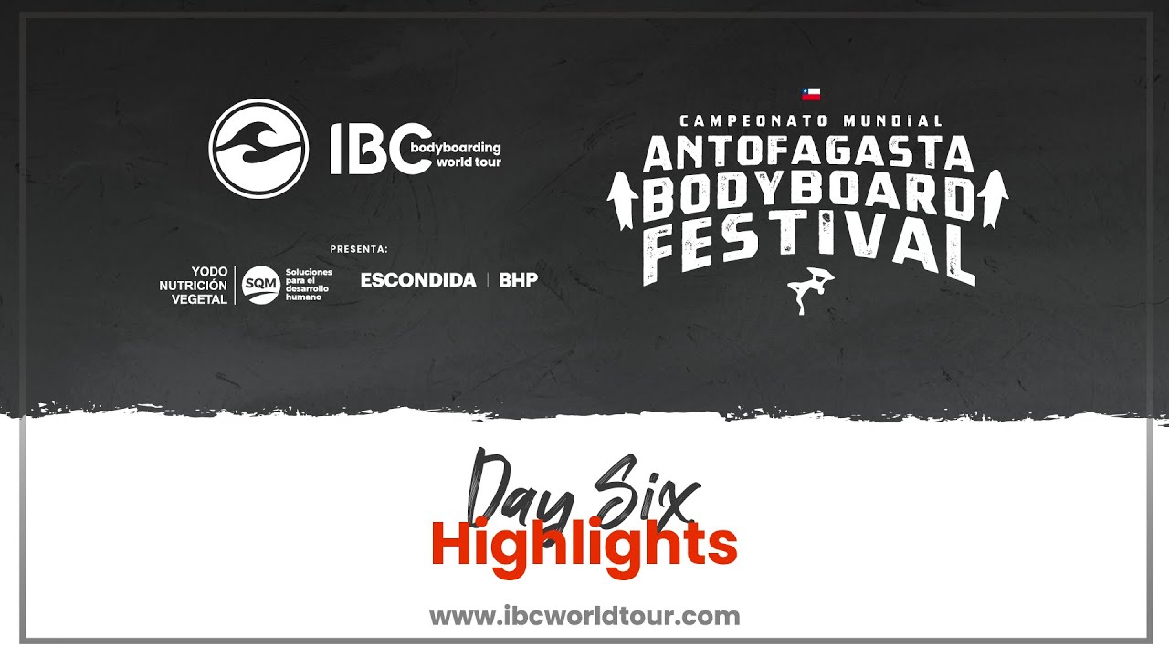 Day 6 Highlights 2024 Antofagasta Bodyboard Festival