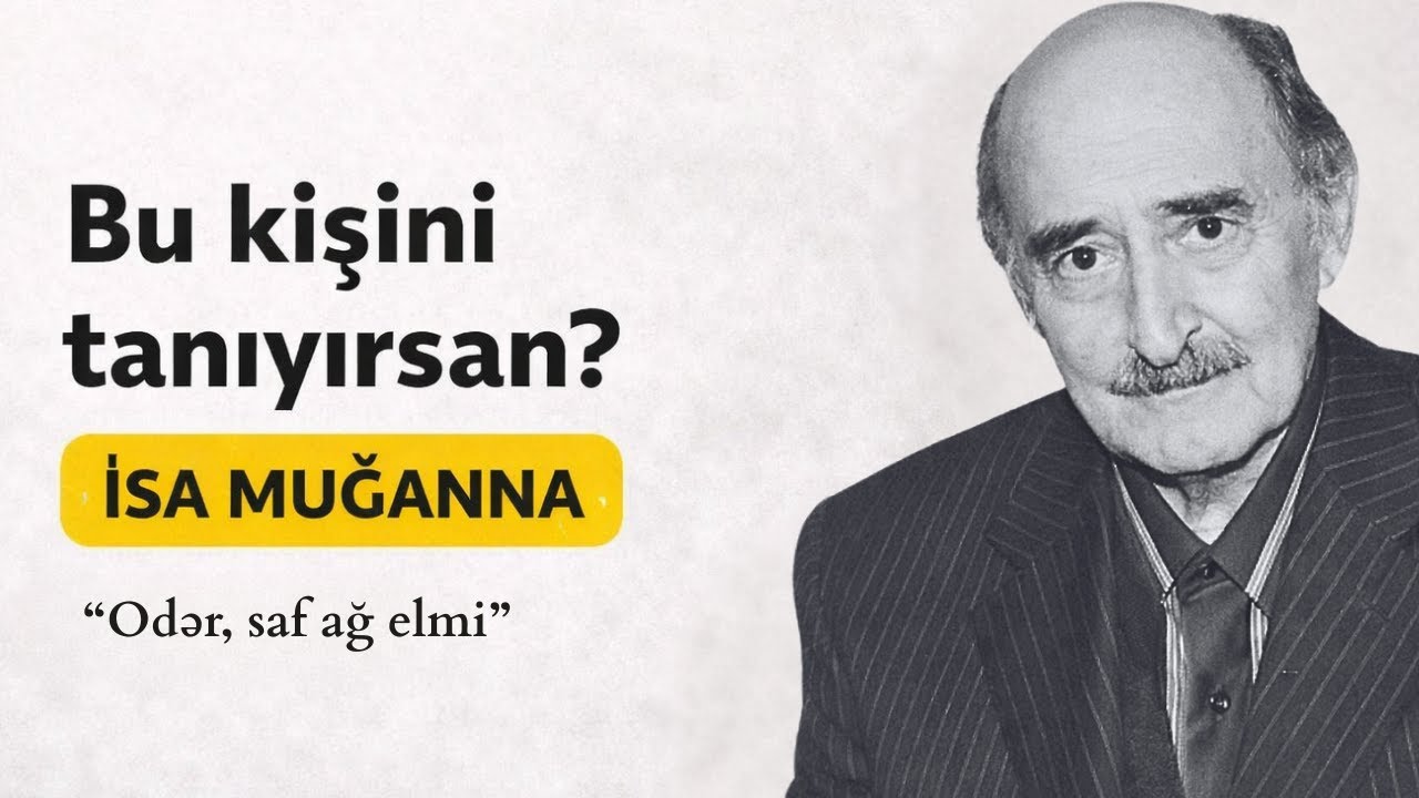 İsa Hüseynov Muğanna və Saf Ağ Elmi | Odər