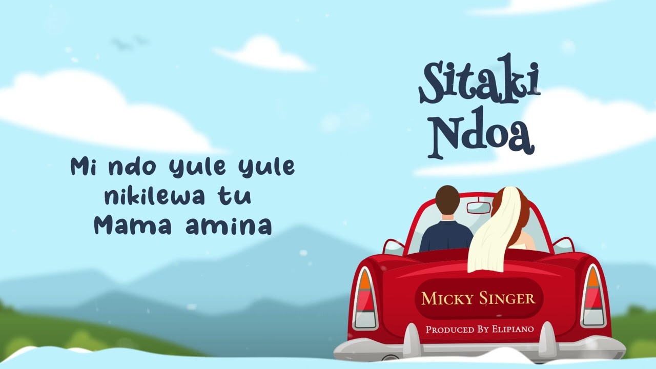Micky Singer - Sitaki Ndoa (Official Lyrics Video)