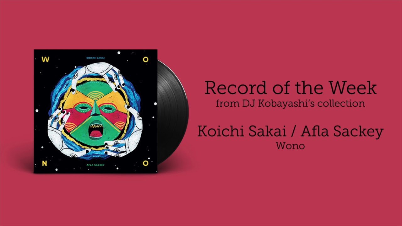 Koichi Sakai / Afla Sackey - Wono {Full Album} | Record of the Week