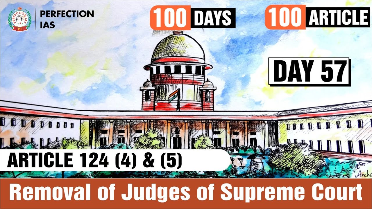 Day 57, Article 124 (4) & (5) |  Removal of Judges of Supreme Court | PERFECTION IAS
