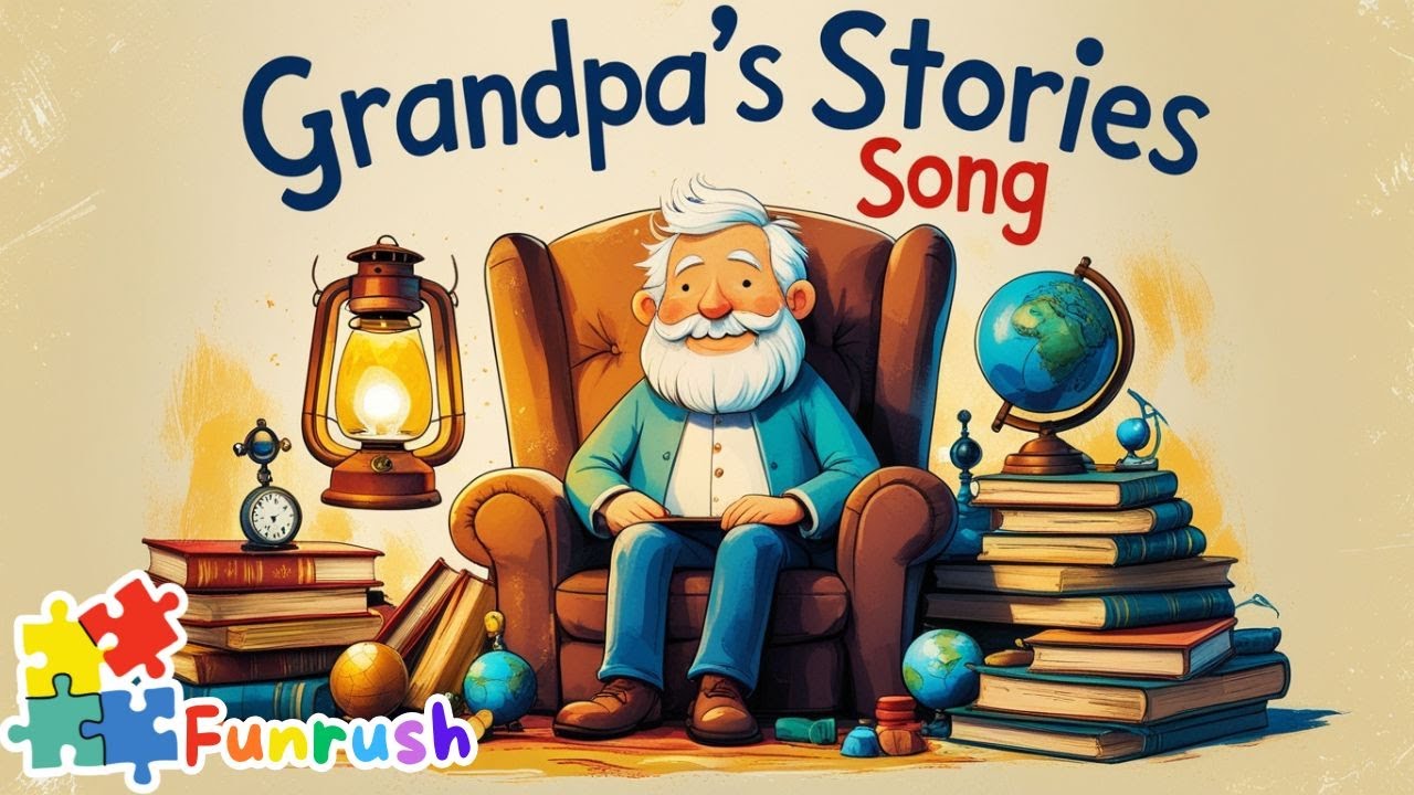 Grandpa Stories Song | Fun Family Kids Song and Sing-Alongs | Funrush Nursery Rhymes & Kids Songs