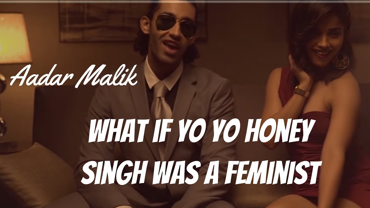Aadar Malik | What If Yo Yo Honey Singh Was A Feminist | Brown Rang Parody