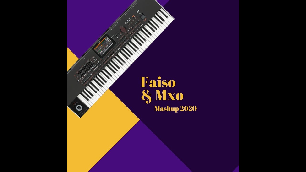 Faiso & Mxo Gowend Mashup 2020