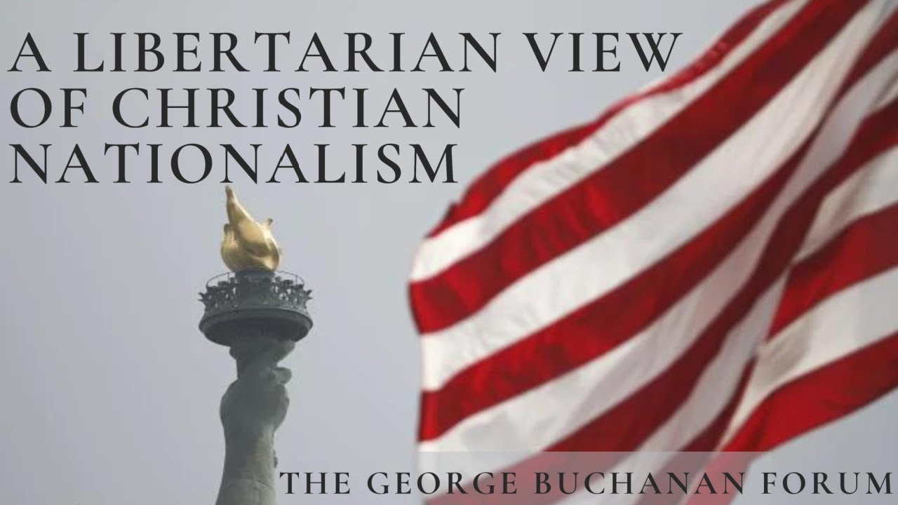 Jeremy Bunch: A Libertarian View of Christian Nationalism
