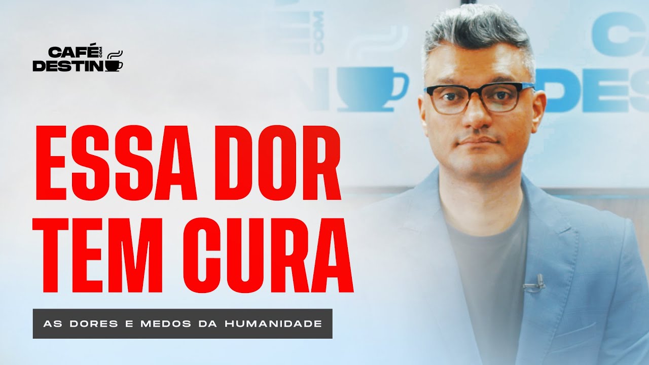 O caminho para vencer a tristeza na alma  | Café com Destino | Dores e Medos