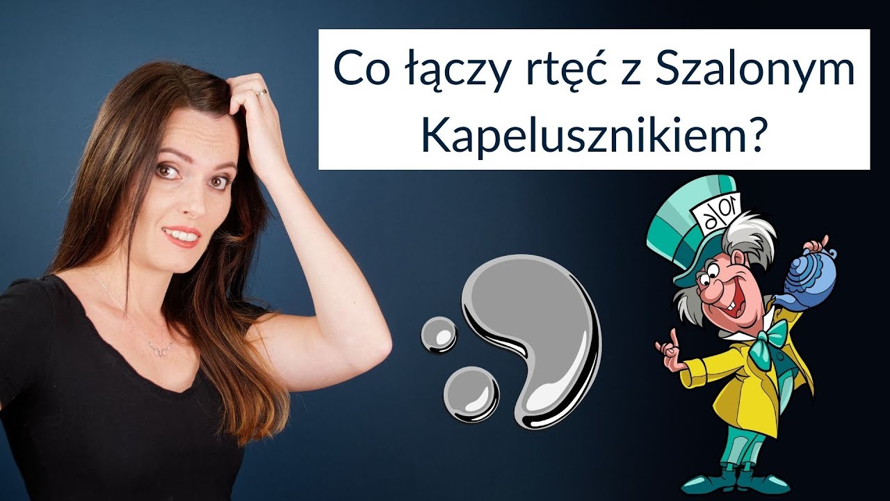Co łączy rtęć z Szalonym Kapelusznikiem?🎩 I dlaczego Smerfy są niebieskie?