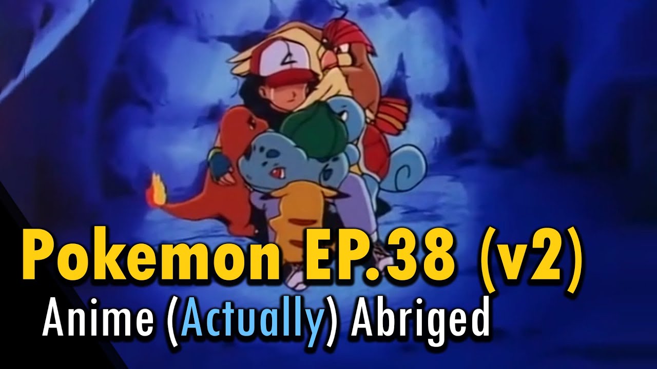 I (actually) abridged Pokemon Episode 38 to about a minute