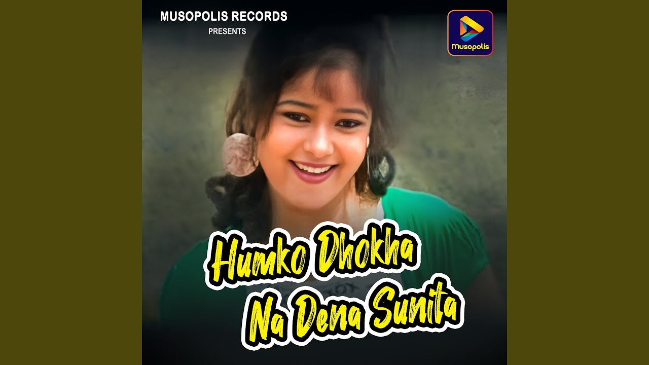 Humko Dhokha Na Dena Sunita