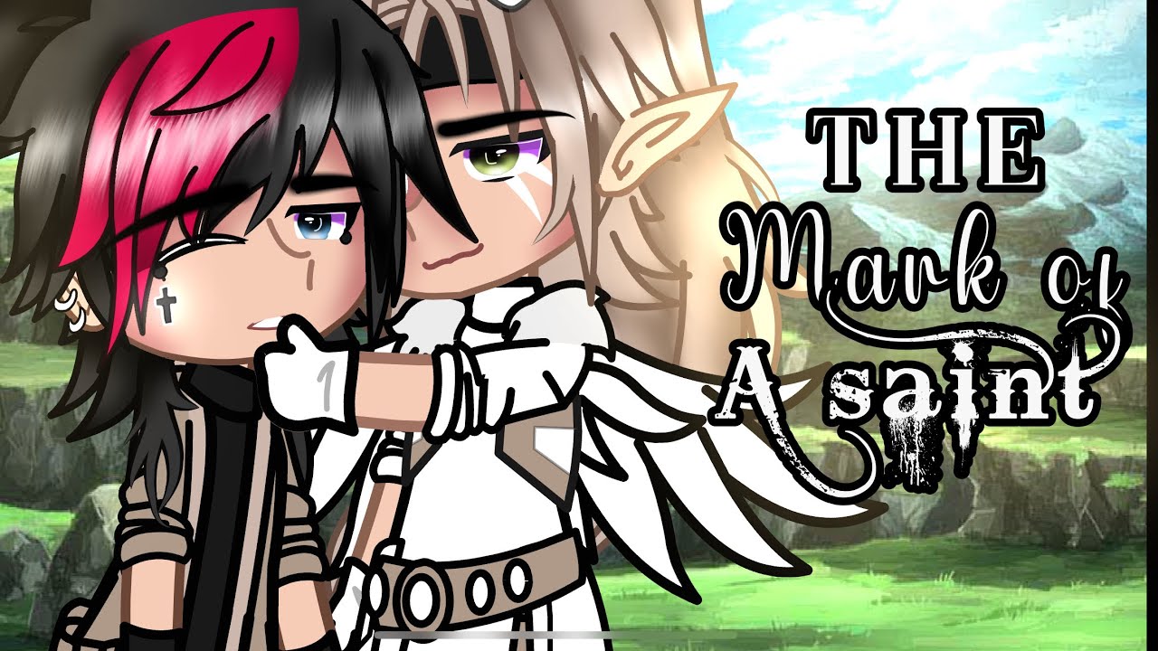 The Mark Of A Saint || PART 1 || GCMM || BL/Gay🏳️‍🌈