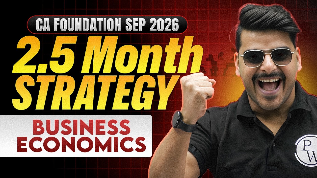 CA Foundation Sep 2026 | 2.5 Month Strategy for Business Economics🔥Complete Plan | Love Kaushik Sir