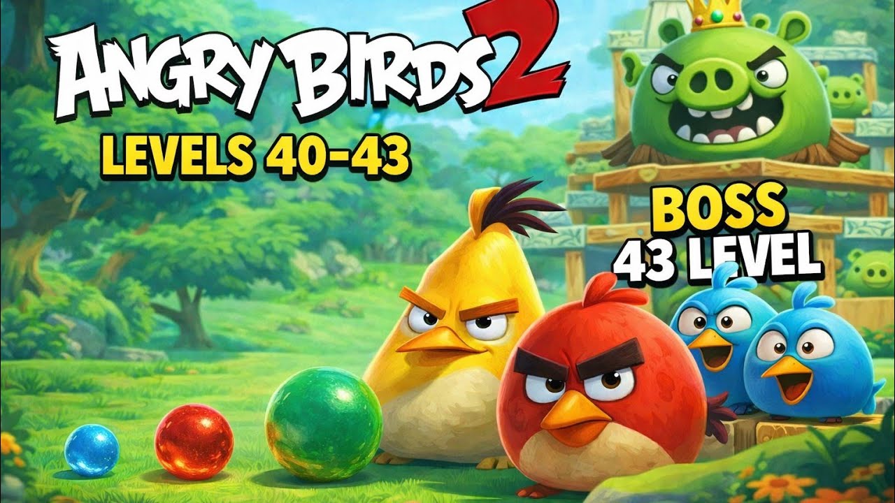 Angry Birds 2 Levels 40-43 Walkthrough + Level 43 BOSS FIGHT (3 Stars)