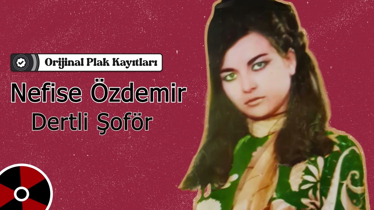 Nefise Özdemir - Dertli Şoför