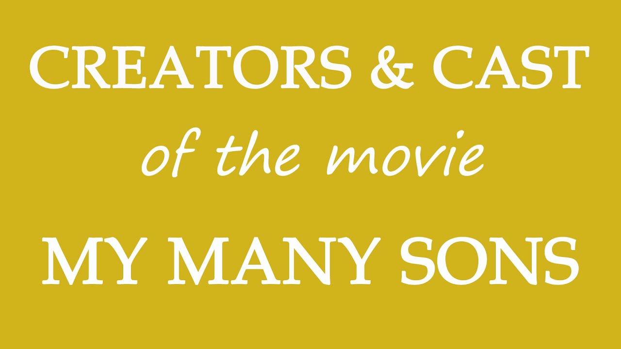 Who is responsible for making the film My Many Sons (2016)?
