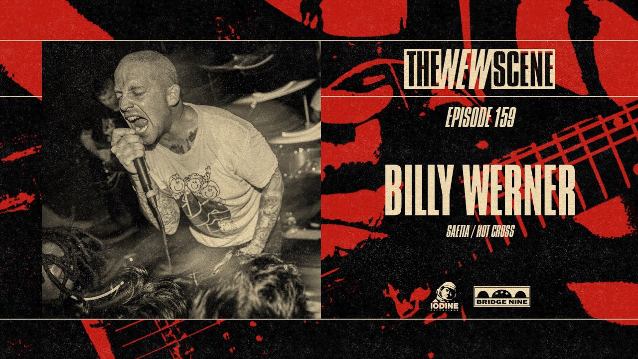 The New Scene - Episode 159: Billy Werner of Saetia / Hot Cross