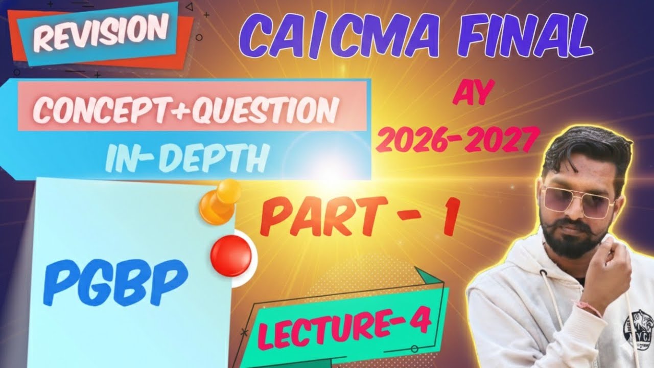 CA FINAL DT | PGBP | PART-1 | LECTURE - 4 | MAY26 | SEP26 | JAN27 | REVISION | IN-DEPTH | AMENDED