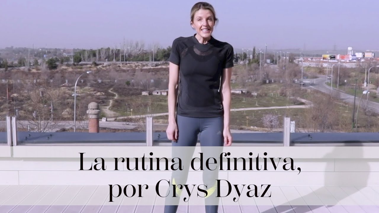 La rutina definitiva, por Crys Dyaz