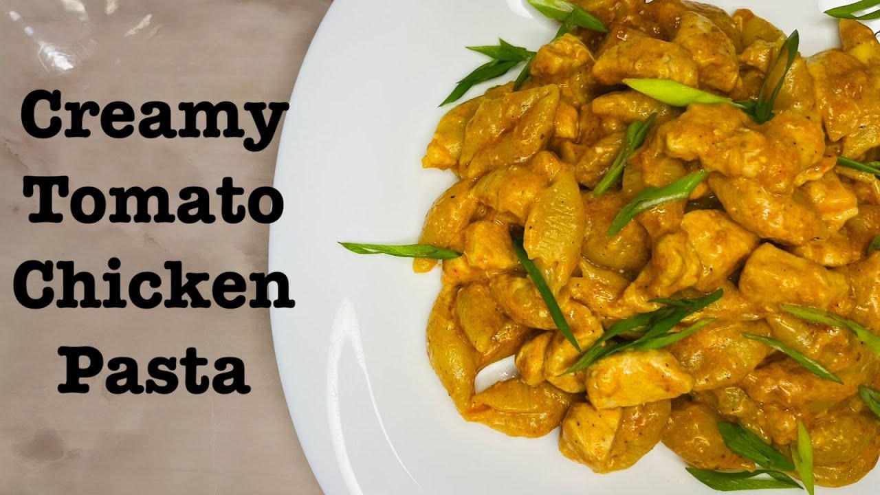 Creamy Tomato Chicken Pasta