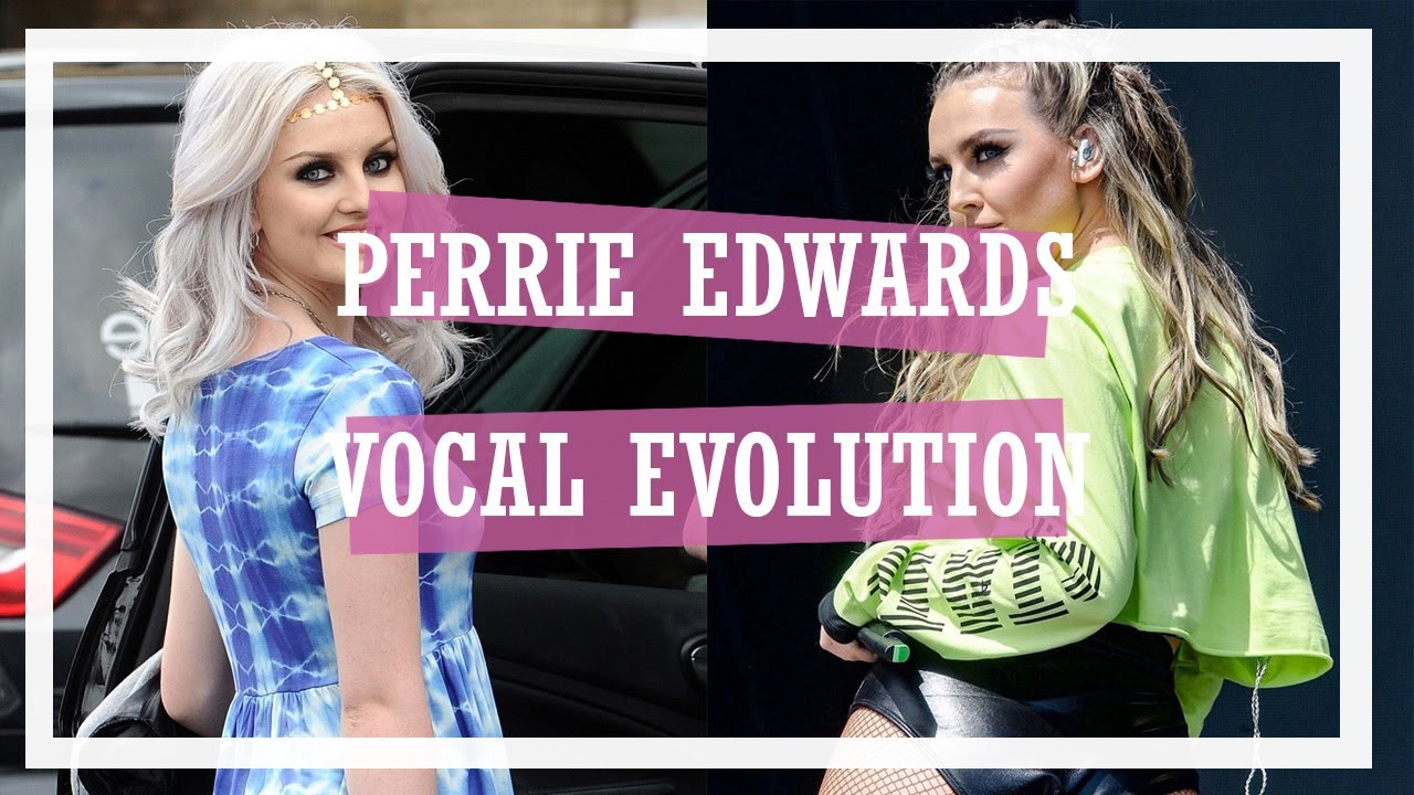 Perrie Edwards | Vocal Evolution