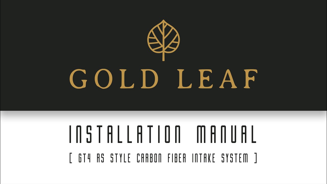 [ INSTALLATION MANUAL ] - Gold Leaf GT4 RS Style Carbon Fiber Intake