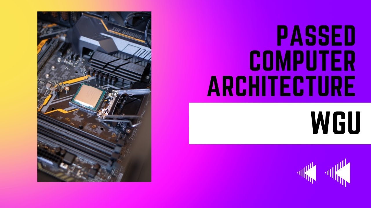 Wgu C952 | Passing Computer Architecture