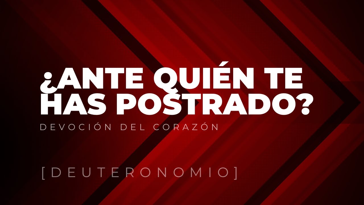 ¿Ante quién te has postrado? |  Deuteronomio 5:1-15 | Ps Gerson Morey