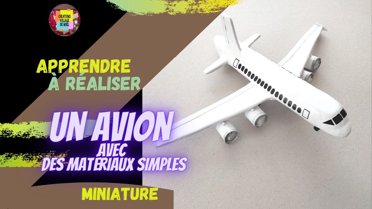 Apprendre à réaliser un avion avec des matériaux simples pour votre village de Noël [TUTO]