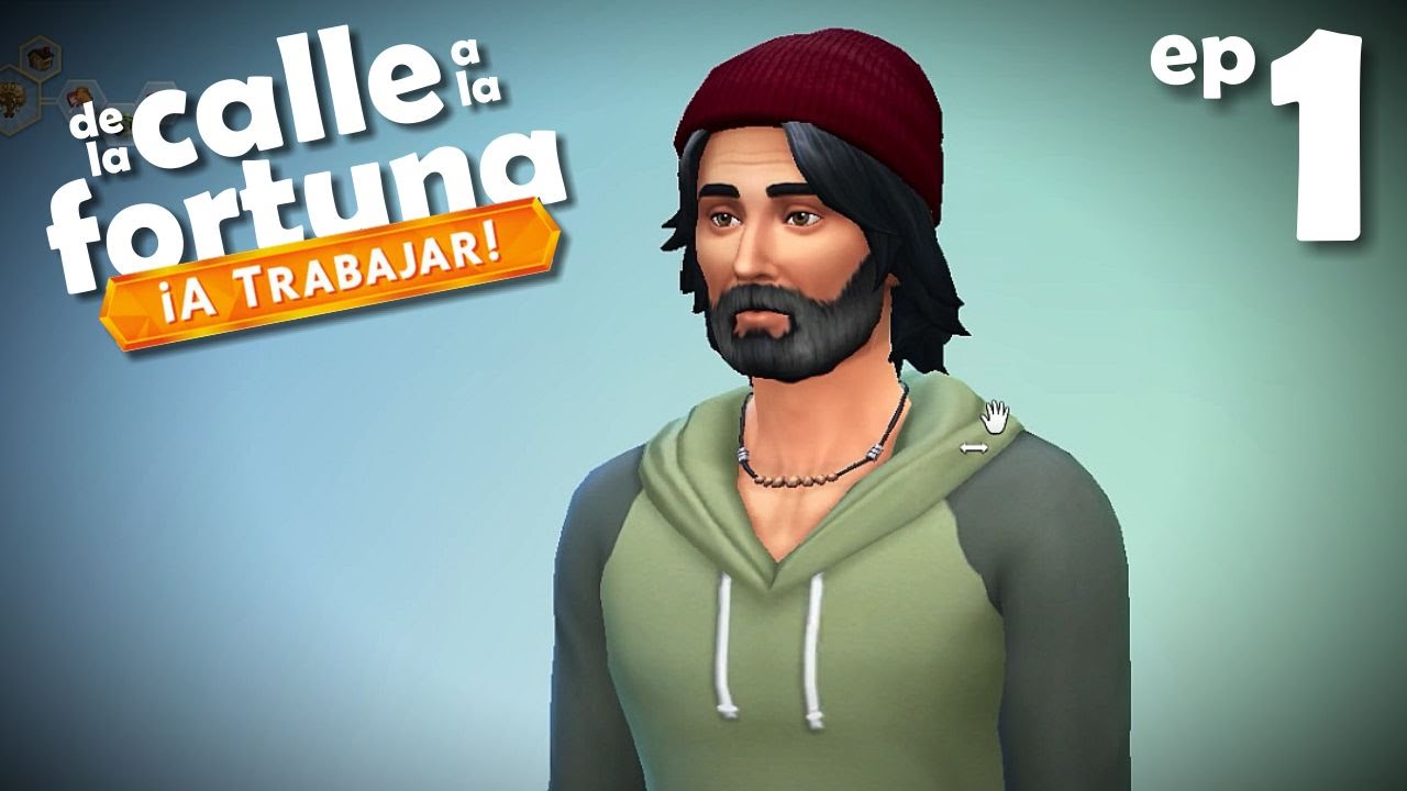 Los Sims 4 ¡A Trabajar! - De la Calle a la Fortuna - EP 1