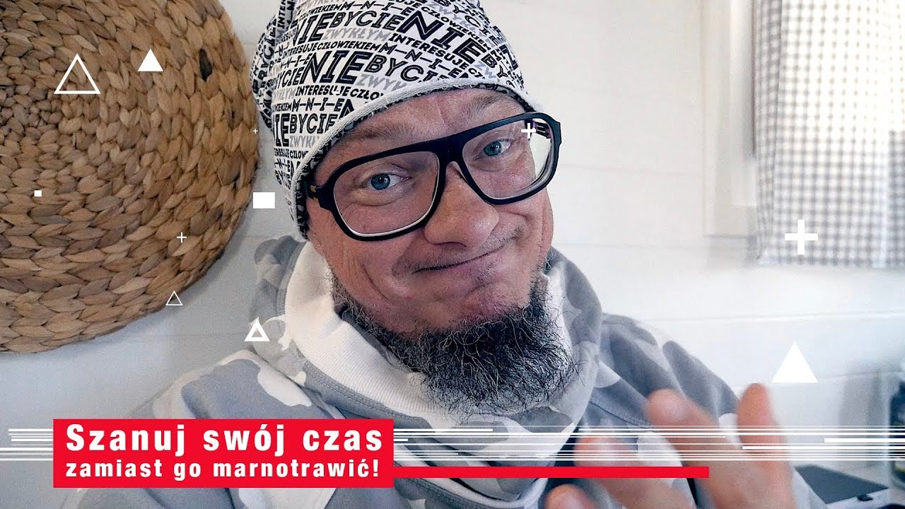 Szanuj swój czas, zamiast go marnotrawić - 33 odcinek serii #1000marzeń