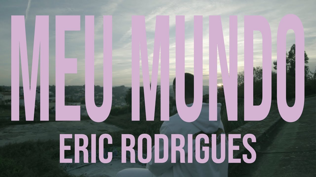 Eric Rodrigues - Meu Mundo (Videoclipe Oficial)