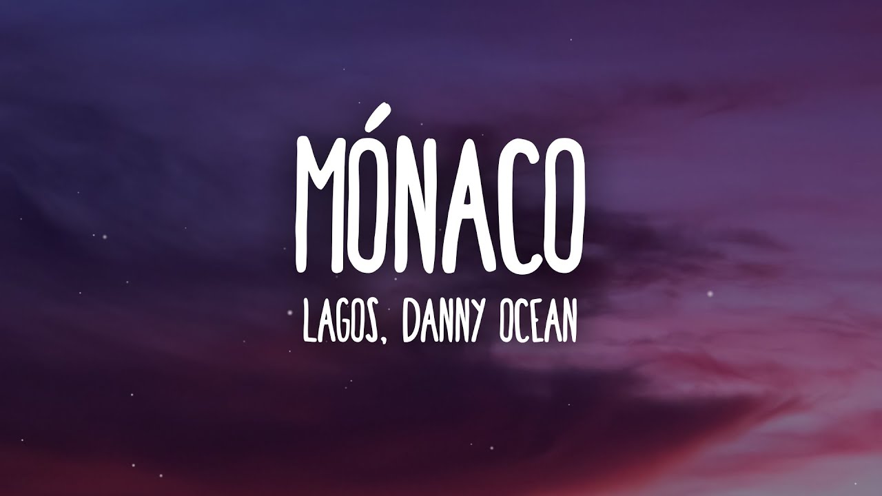 LAGOS & Danny Ocean - Mónaco (Letra/Lyrics)