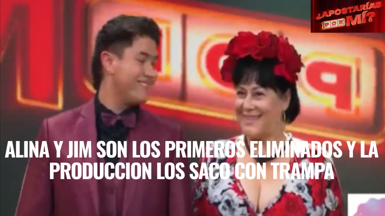 ALINA Y JIM SON LOS PRIMEROS ELIMINADOS Y LA PRODUCCION LOS SACO CON TRAMPA EN APOSTARIAS POR MI