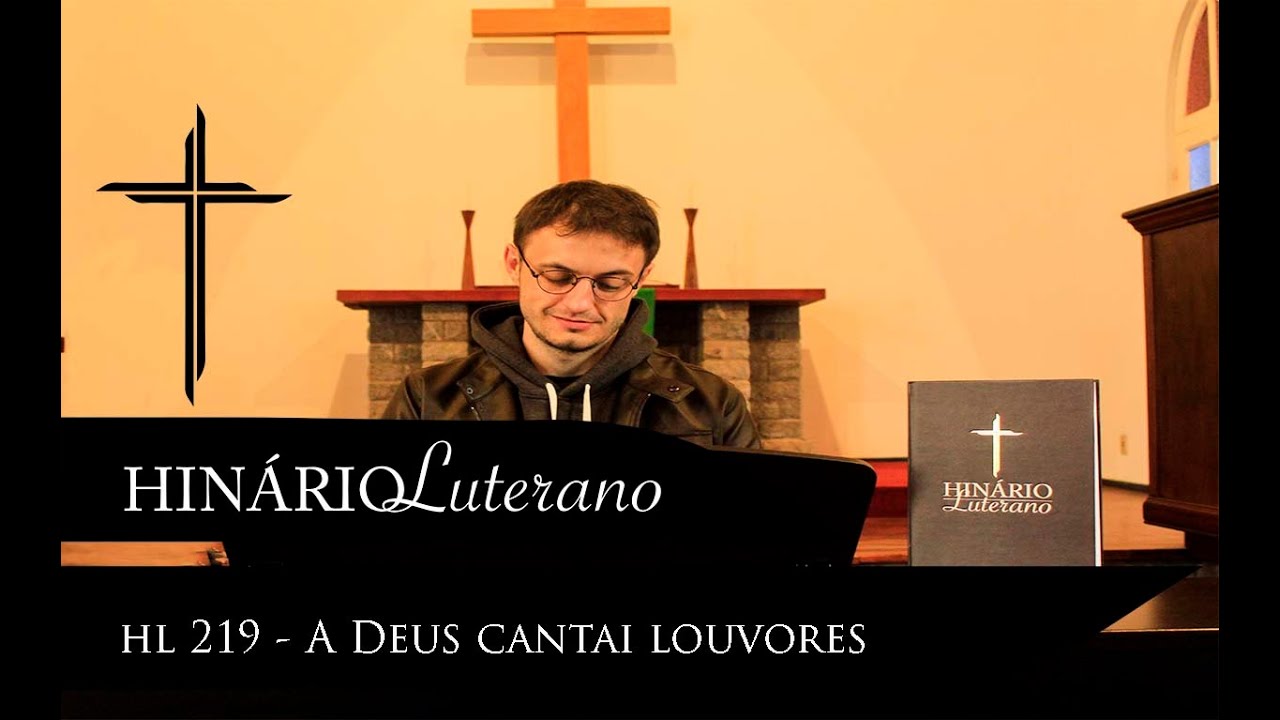 HL 219 - A Deus cantai louvores