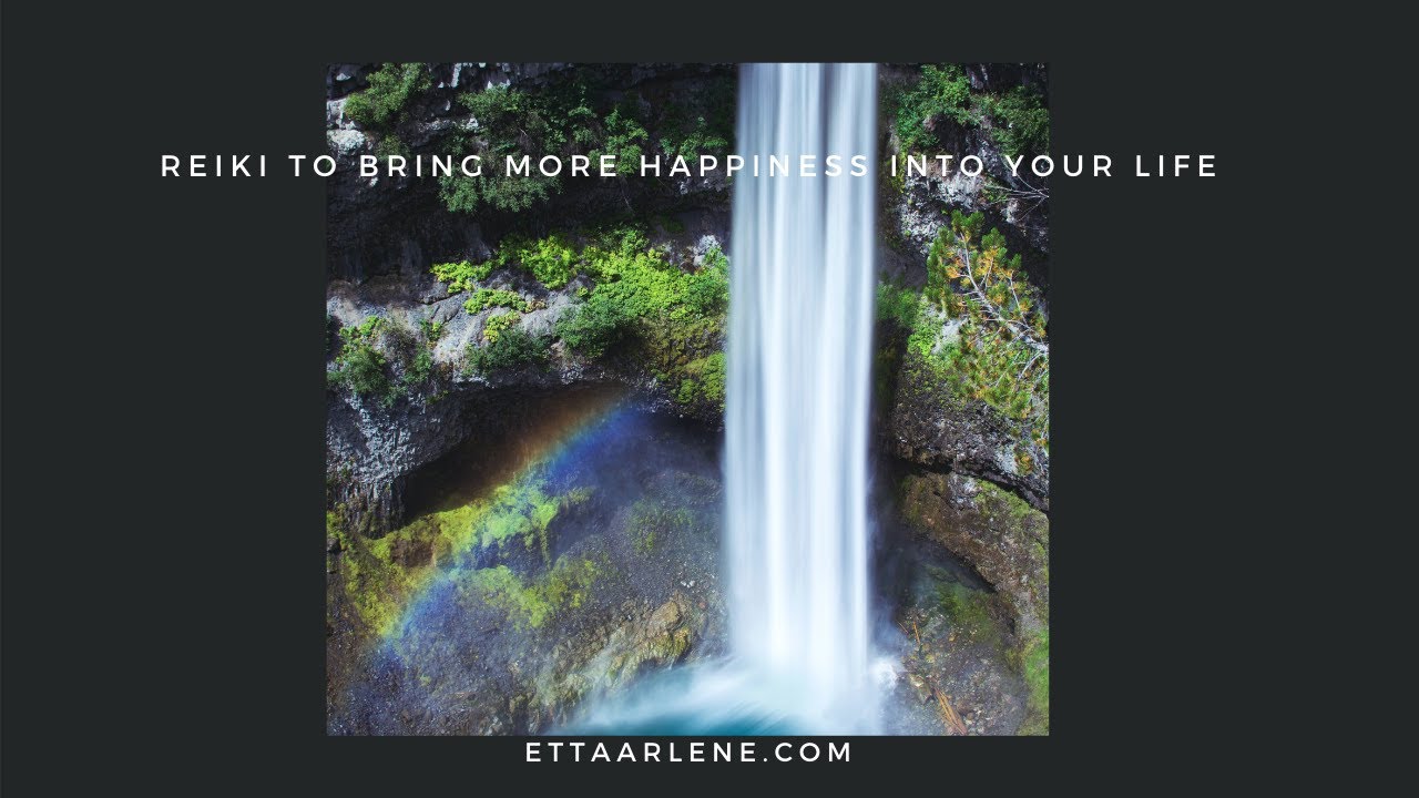 Reiki To Bring More Happiness Into Your Life