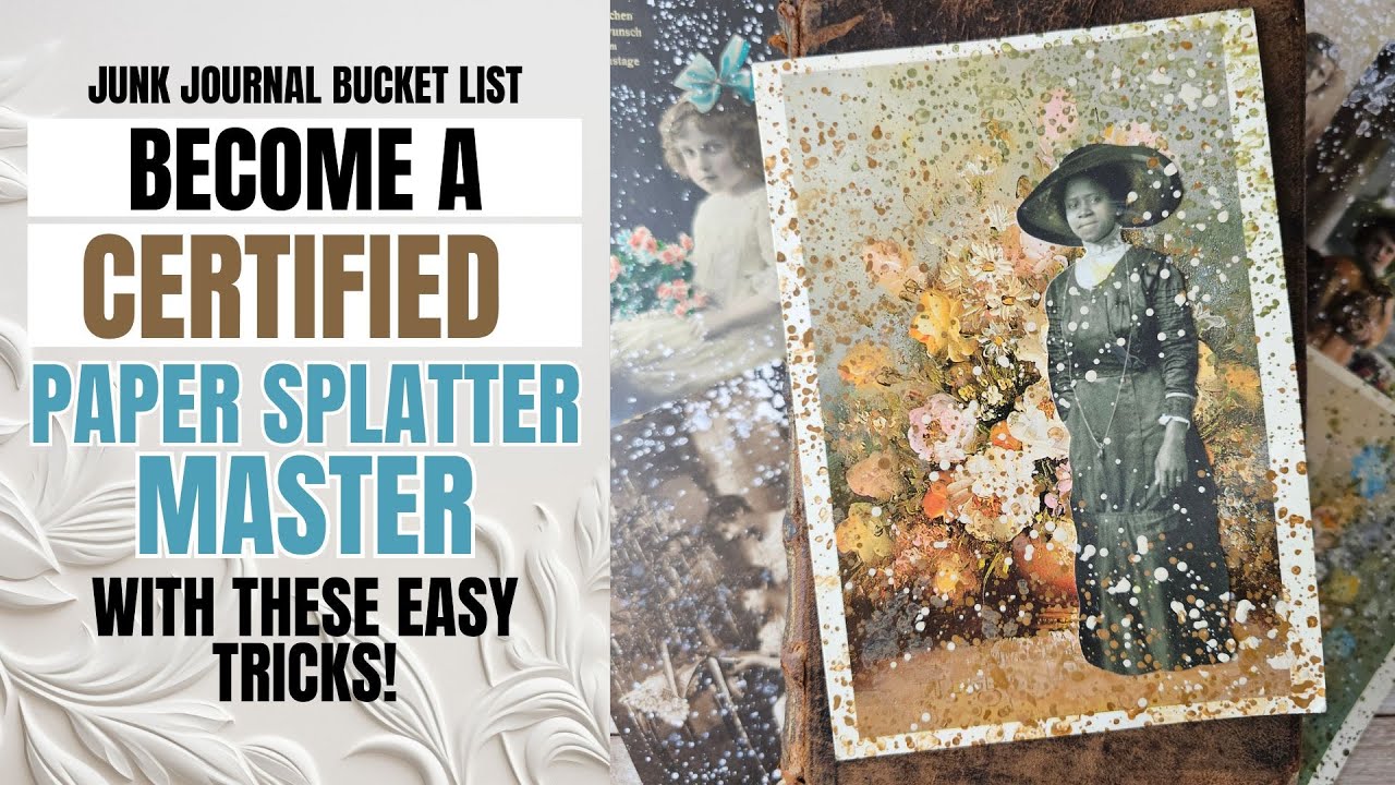Become a certified paper splatter master with these easy tricks! JUNK JOURNAL BUCKET LIST