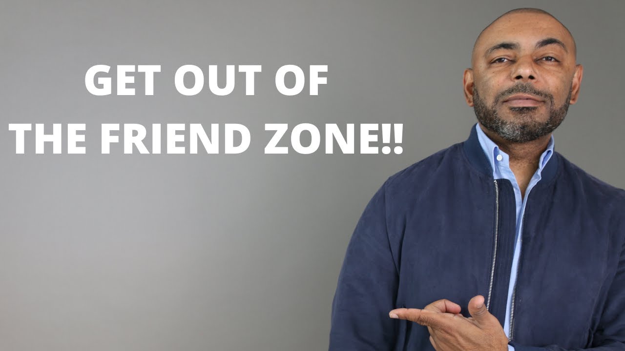 How To Get Out Of The Friend Zone
