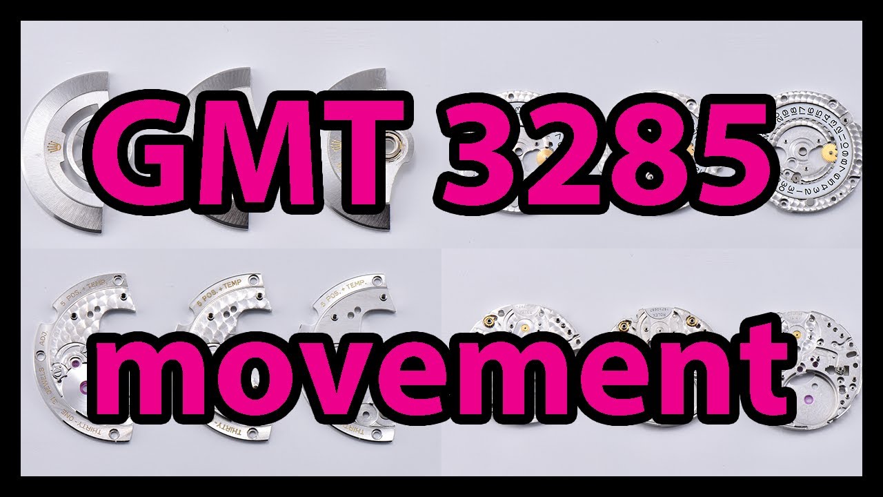 GMT new 3285 movement disassemble comparison