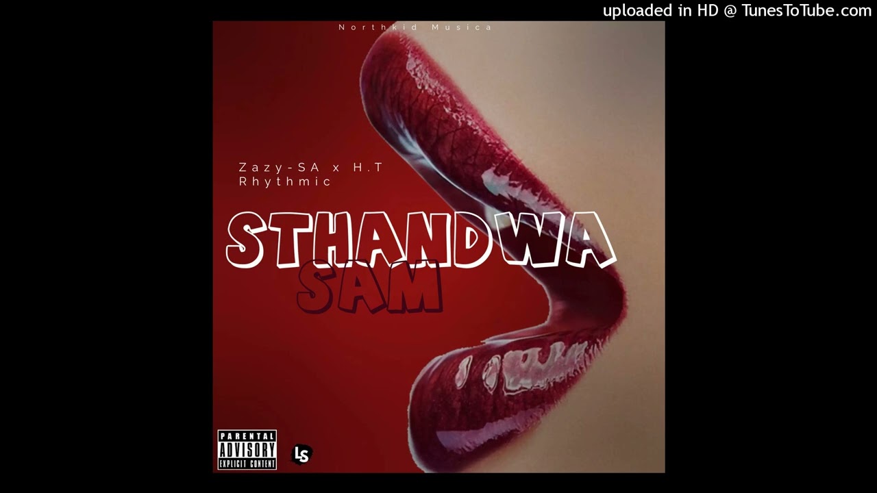 Zazy-SA x H.T Rhythmic Sthandwa Sam