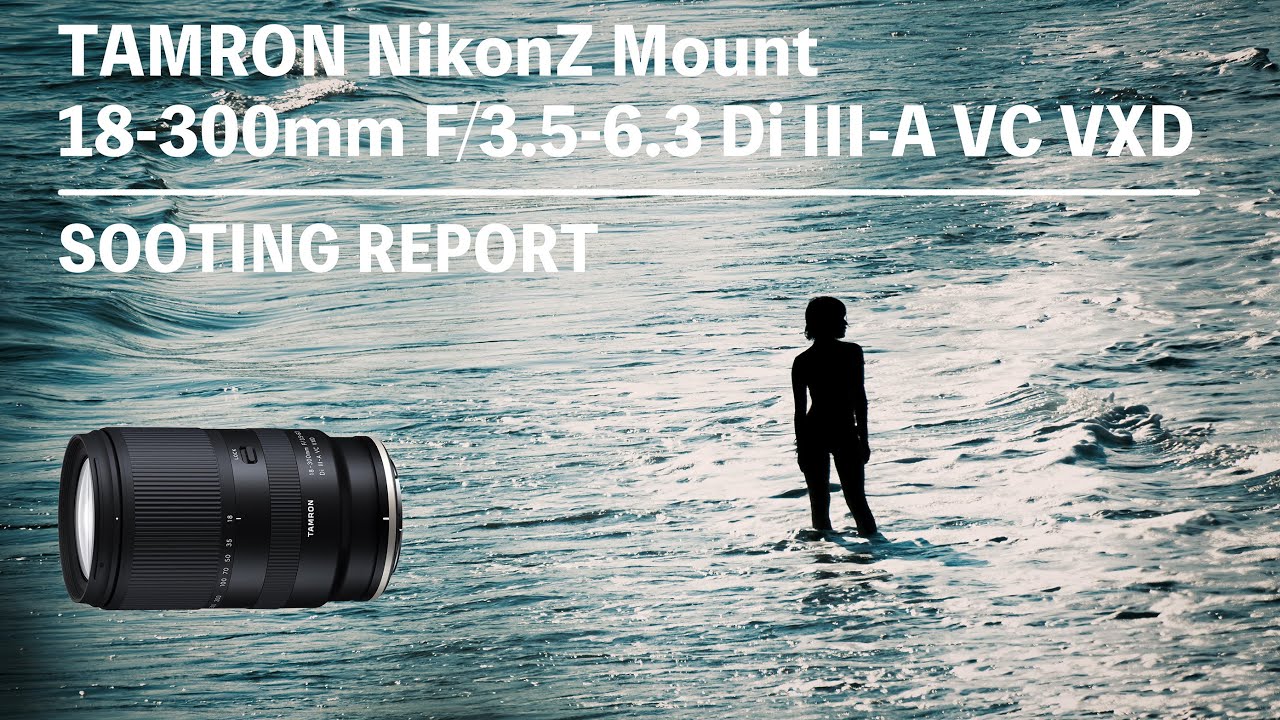 【タムロン】便利なAPS-Cレンズ「18-300mm F/3.5-6.3 Di III-A VC VXD」【ニコンZ50II】