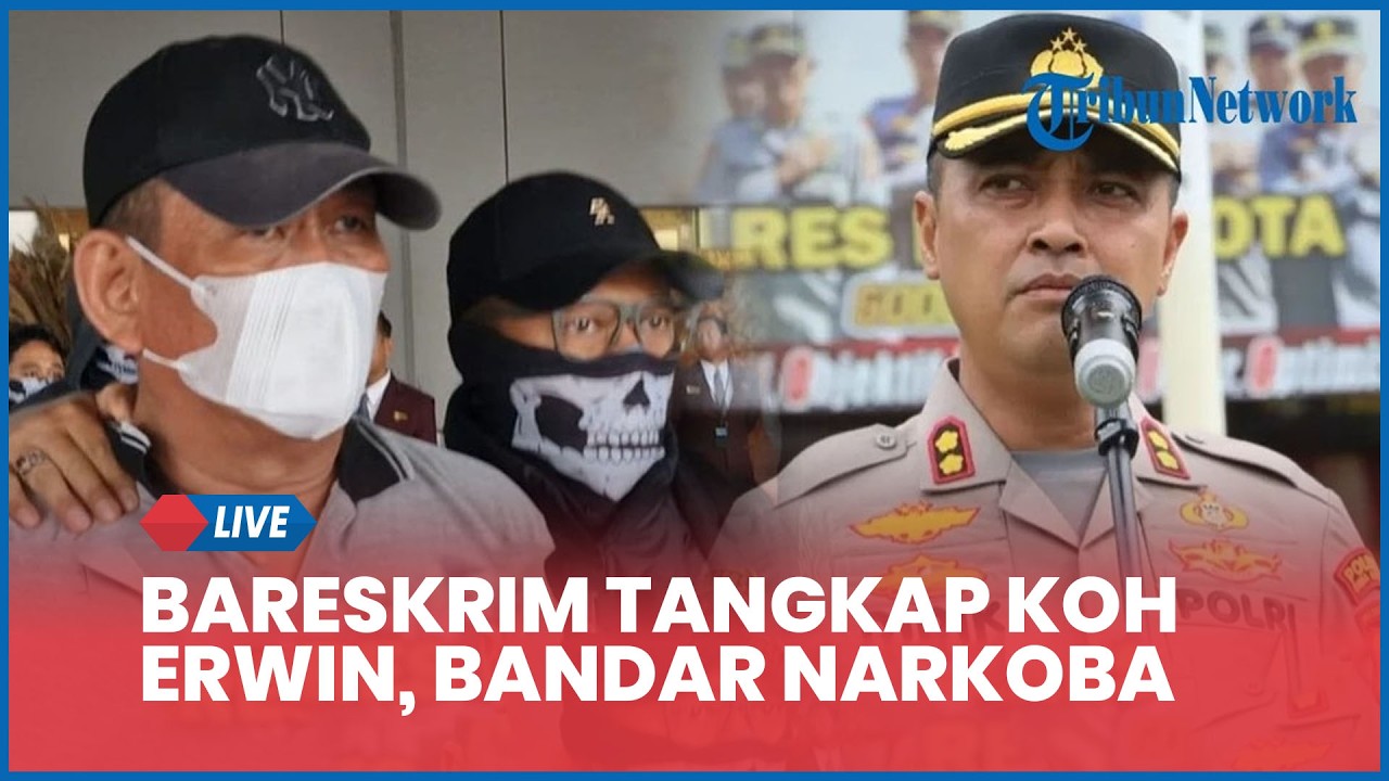 LIVE: Bareskrim Tangkap Koh Erwin, Bandar Narkoba yang Setor ke Eks Kapolres Bima Kota