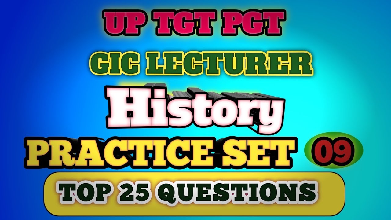 UP TGT PGT History Practice Set 09 | GIC LECTURER History Classes | History Top 25 Questions | 