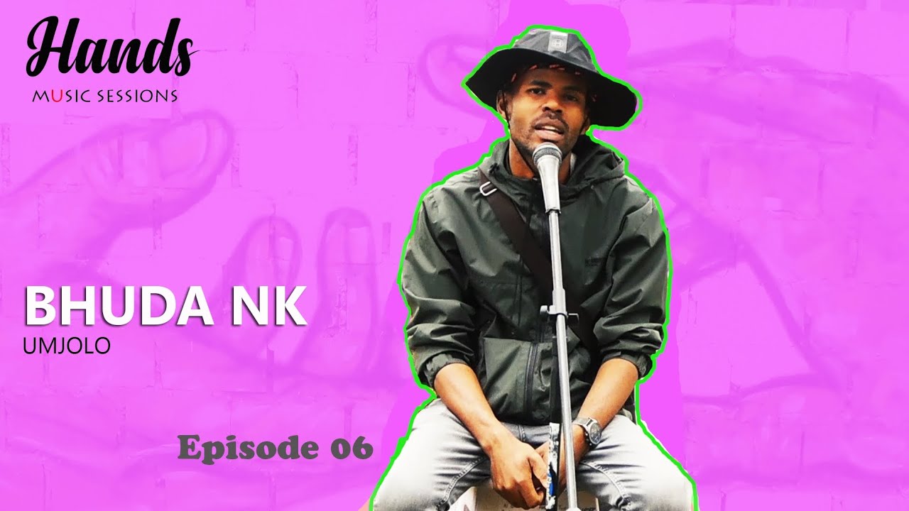 Hands Music Sessions 🎵 | Bhuda NK uMjolo 