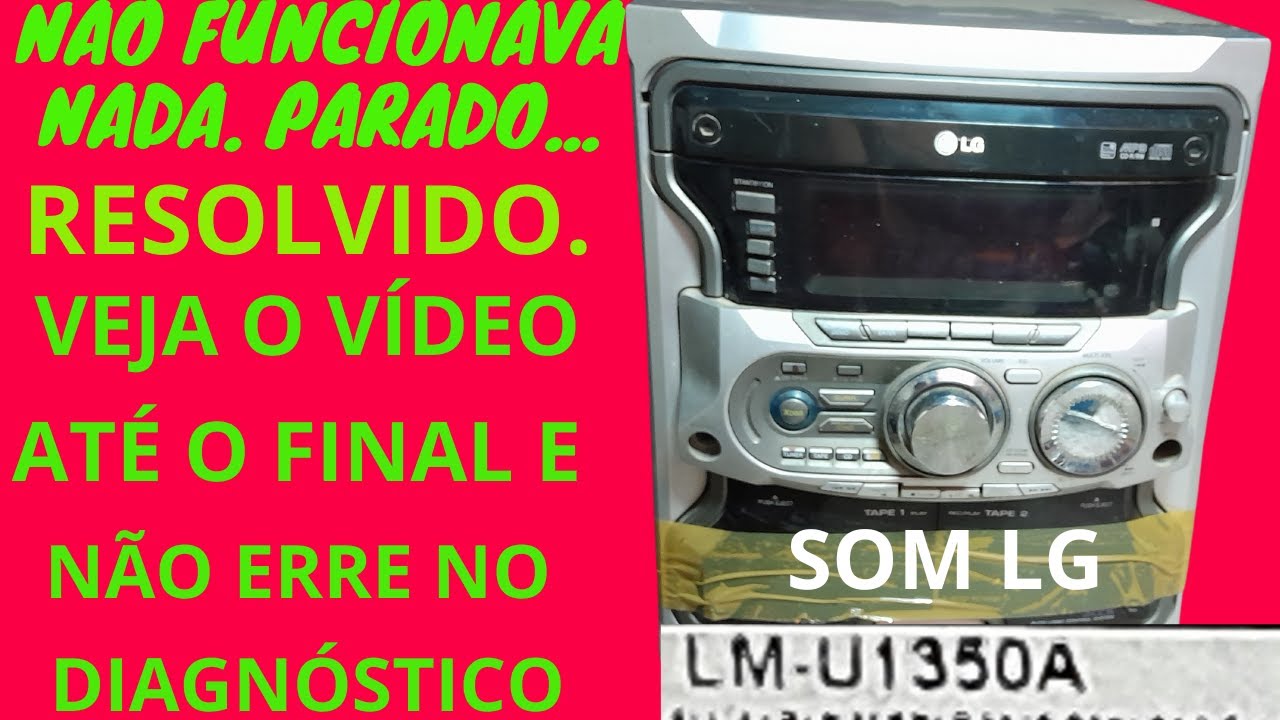 SOM LG LM-U1350A , NÃO FUNCIONAVA NADA APAGADO GERAL,     ( RESOLVIDO)