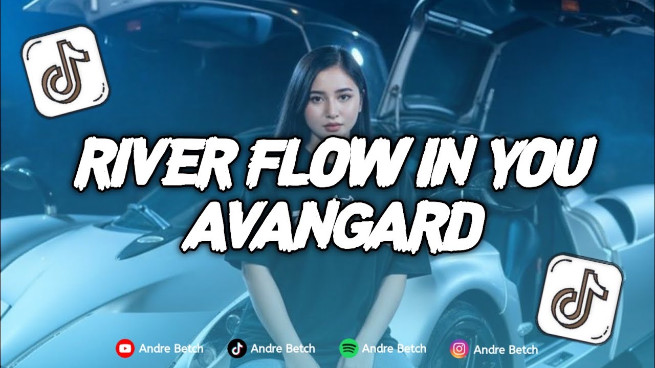 DJ RIVER FLOW IN YOU X AVANGARD VIRAL TIKTOK 2026