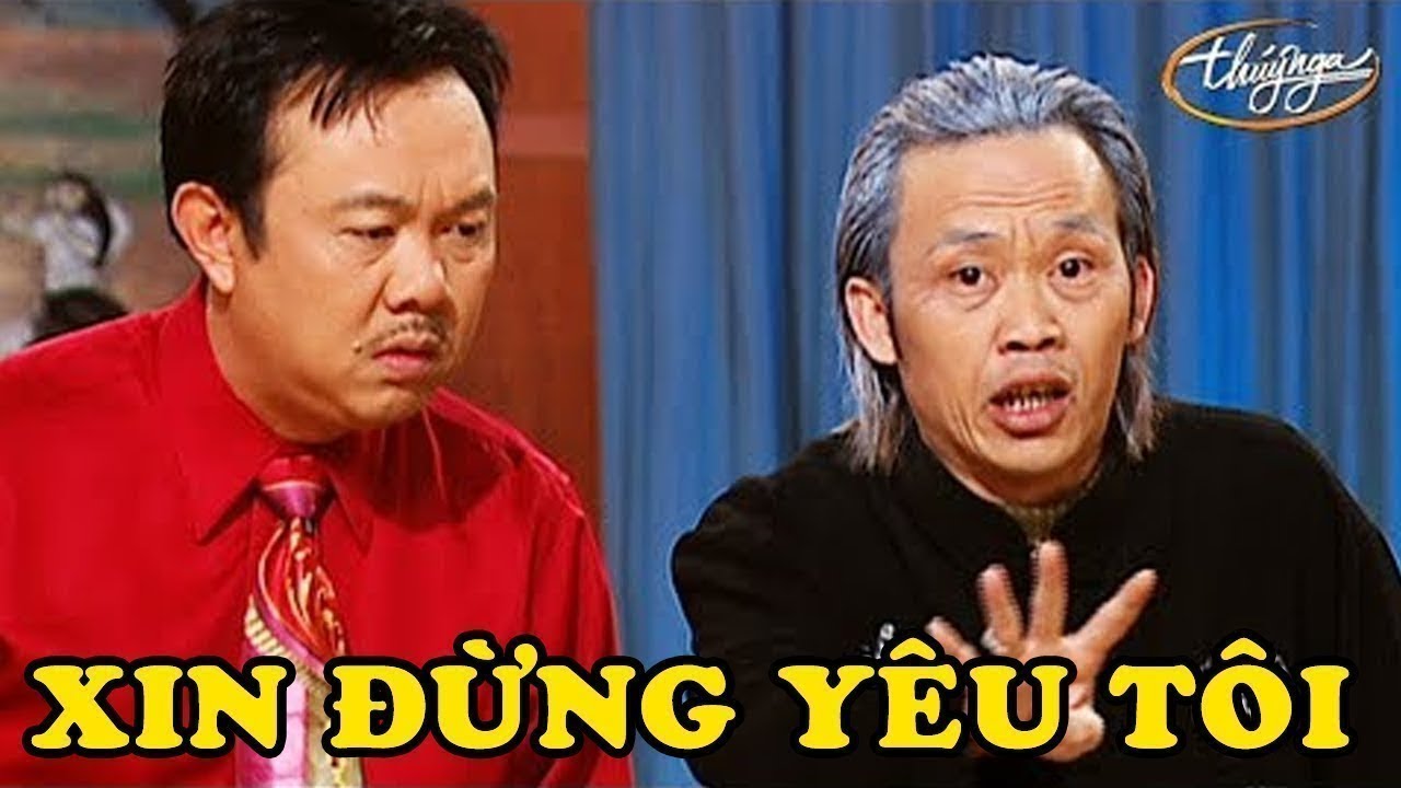 Hài - Hoài Linh - Chí Tài - Việt Hương - Thúy Nga - Hoài Tâm - Xin Đừng Yêu Tôi