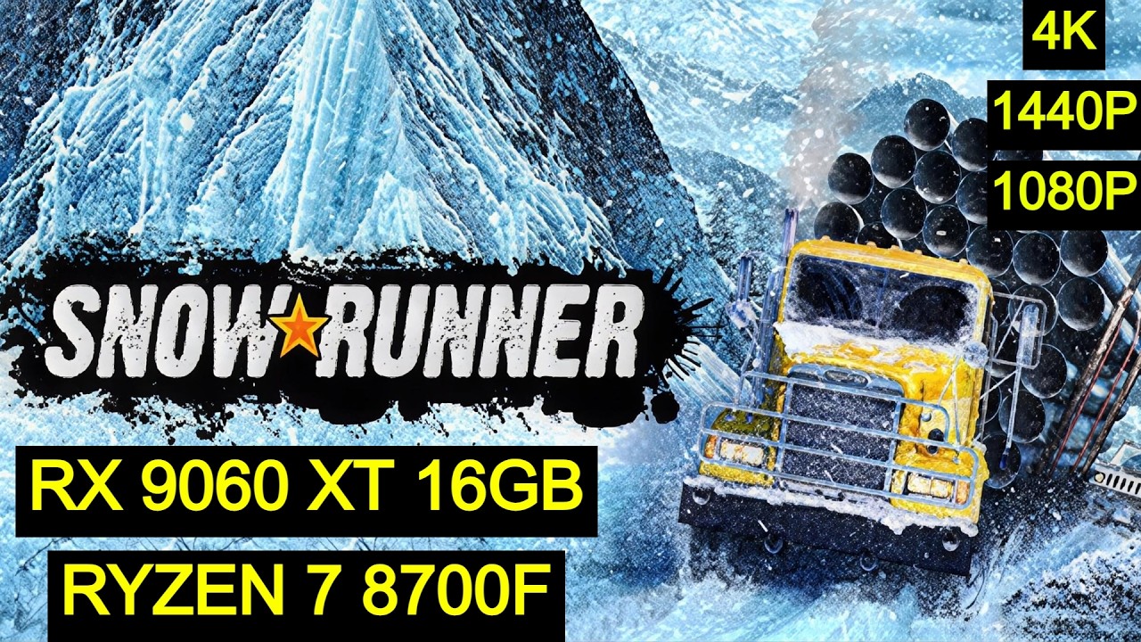 SnowRunner | RX 9060 XT 16GB | Ryzen 7 8700F